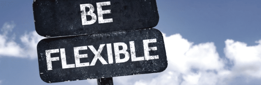 Be flexible