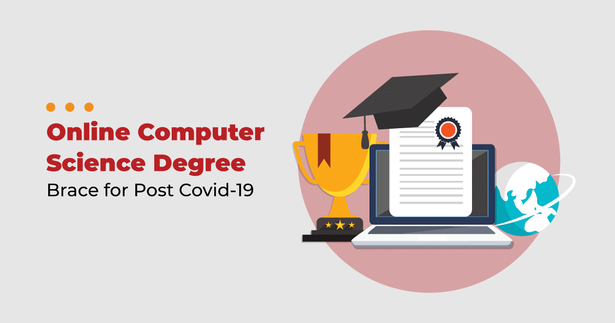Online Computer Science Degree: Brace for Post-COVID-19 I BrighterMonday