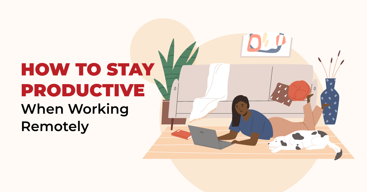 How to Stay Productive When Working Remotely