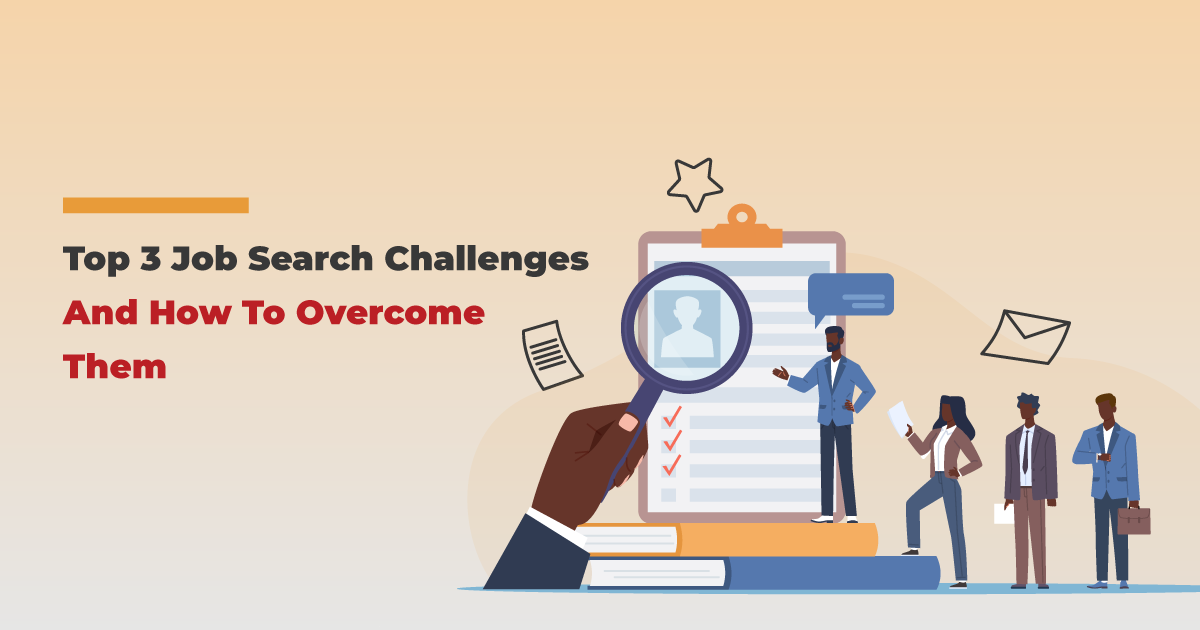 The Top 3 Job Search Challenges and How to Overcome Them