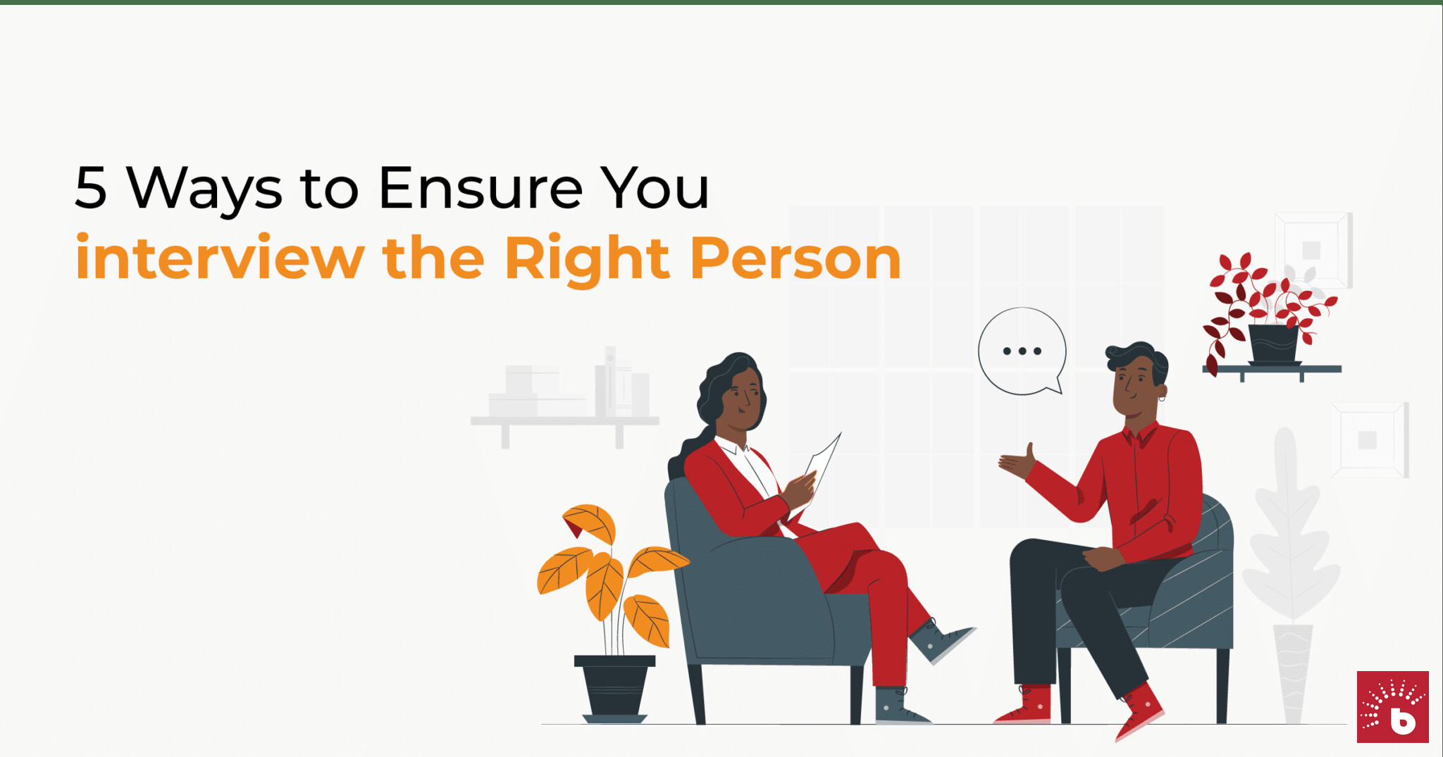 5 Steps to Guarantee you Interview the Right Candidates I BrighterMonday