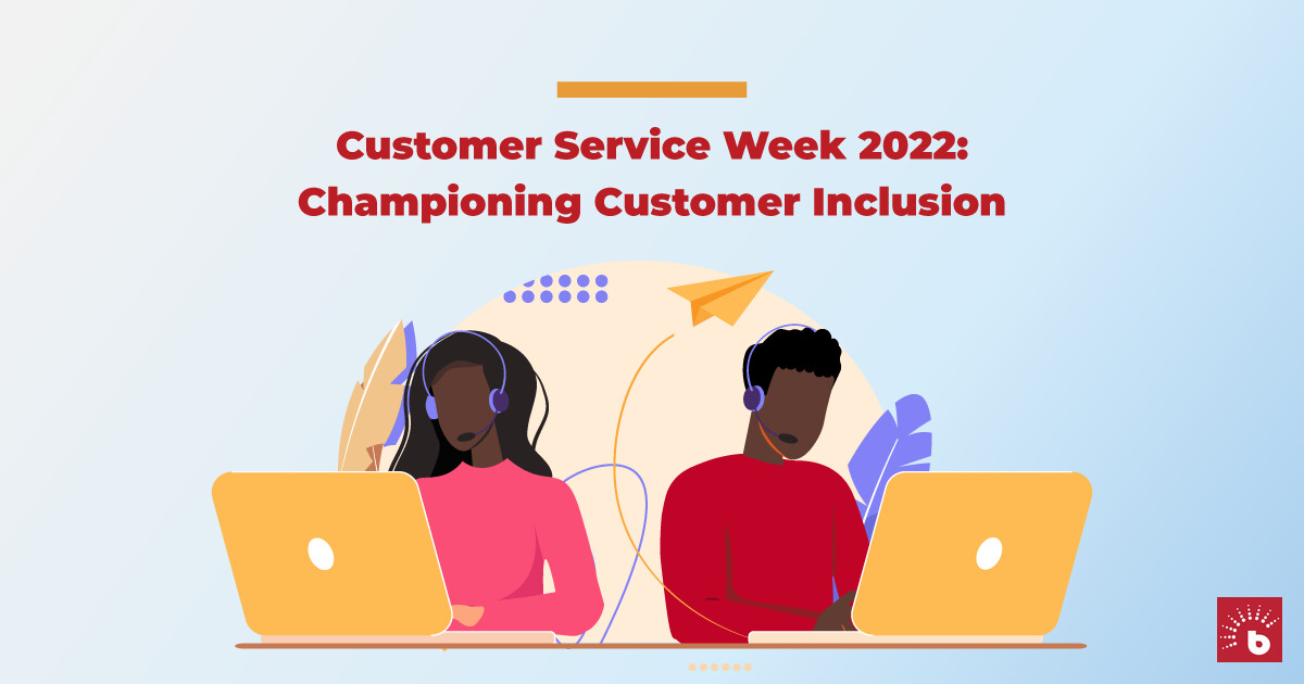 Customer Service Week 2022: Championing Customer Inclusion ...