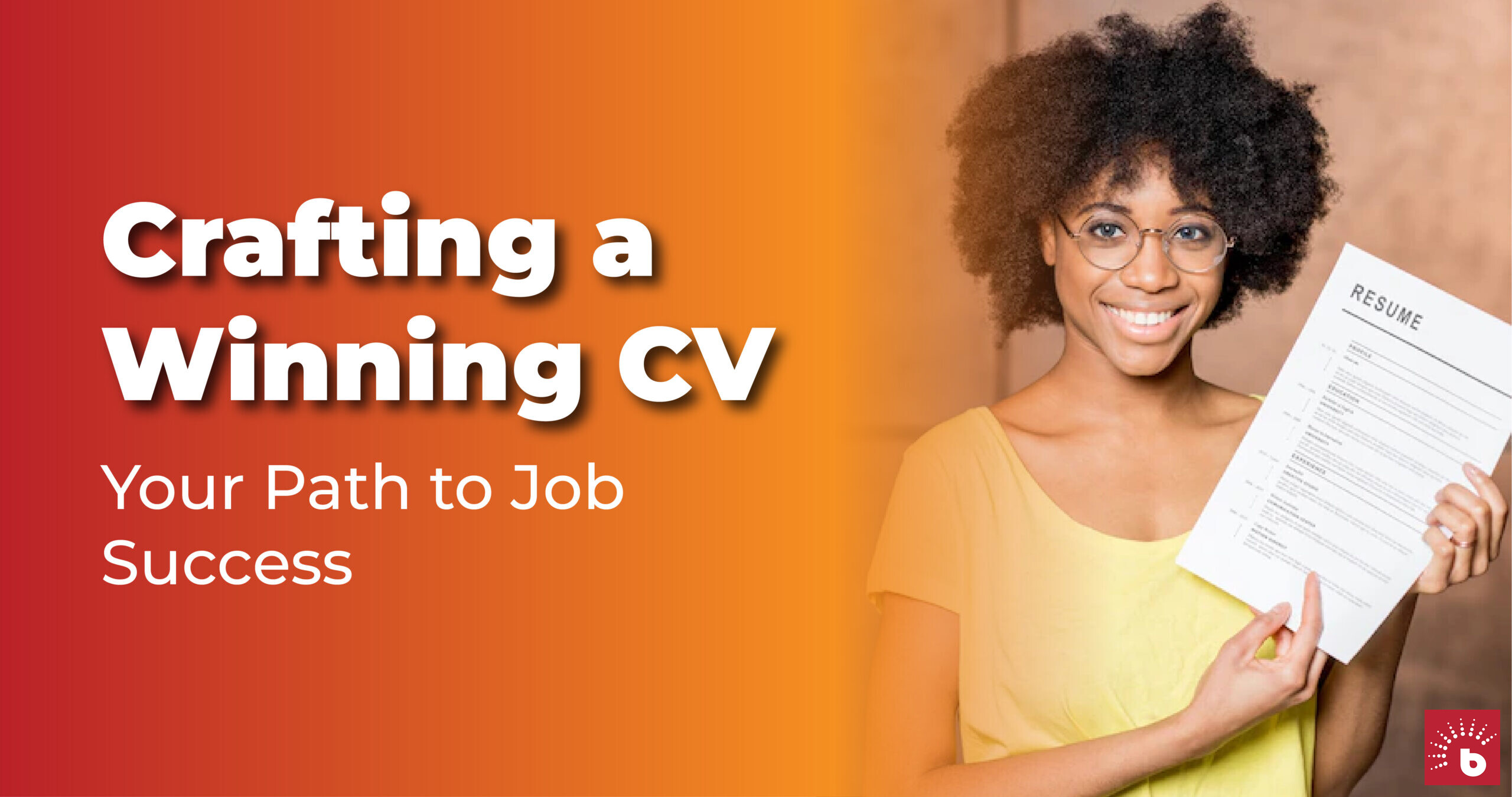 Crafting a Winning CV: Your Path to Job Success - BrighterMonday Kenya