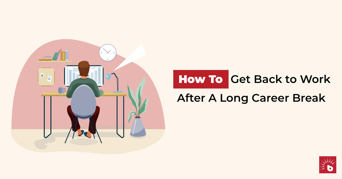 How to Get Back to Work After Long Career Break | BrighterMonday Kenya