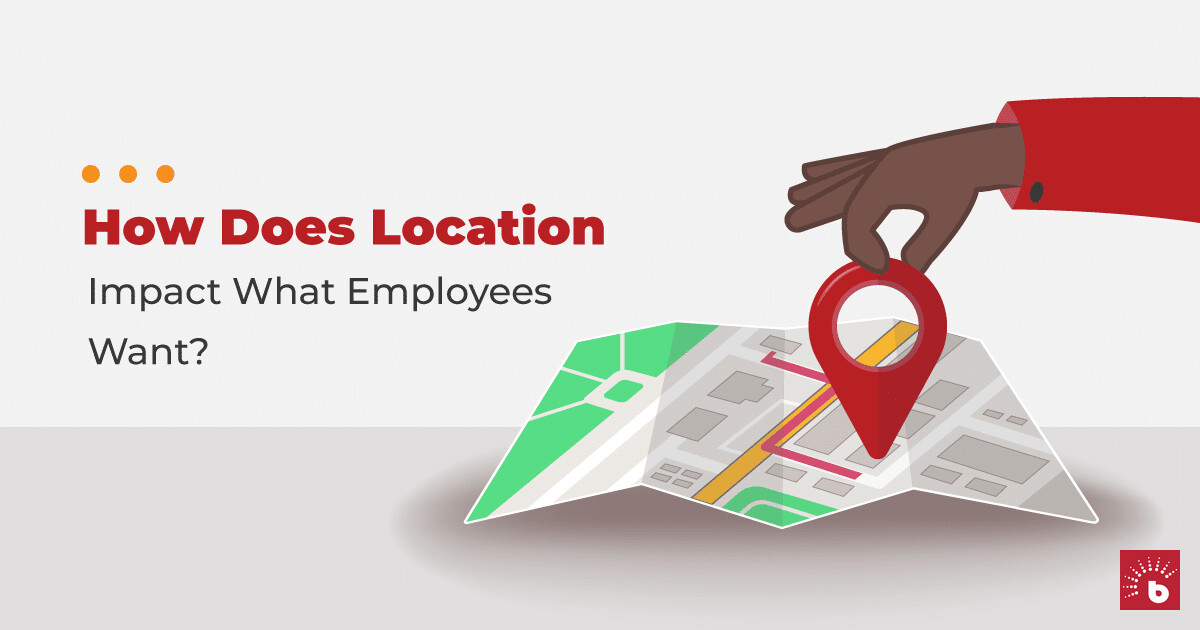 How Does Location Impact the Things Employees Want? - BrighterMonday Kenya