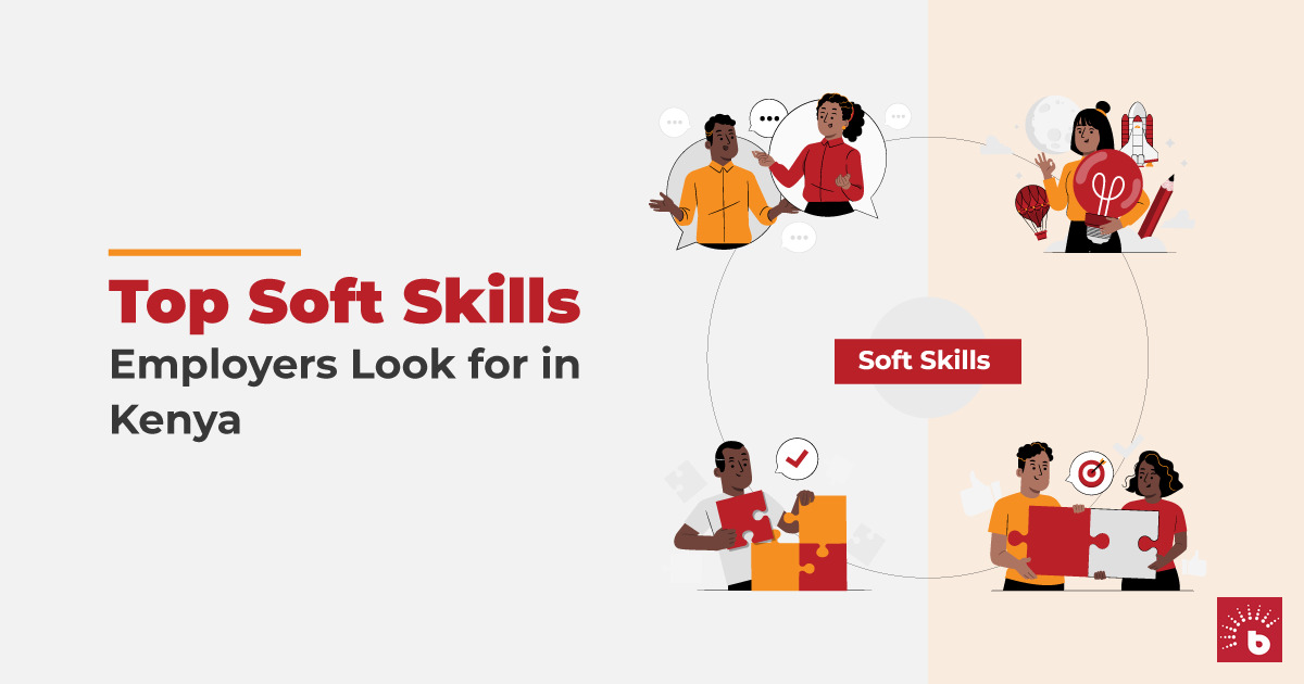 Top Soft Skills Employers Look for in Kenya - BrighterMonday Kenya
